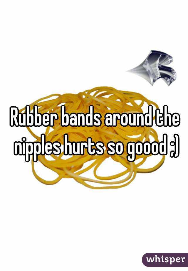 Rubber Bands On Nipples